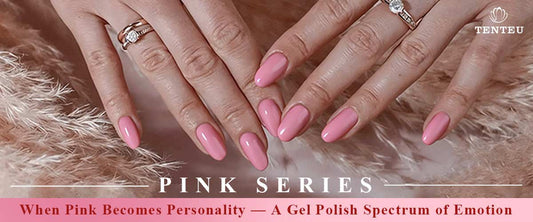 PINK SERIES：When Pink Becomes Personality — A Gel Polish Spectrum of Emotion