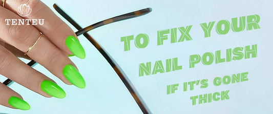 To Fix Your Nail Polish If It’s Gone Thick